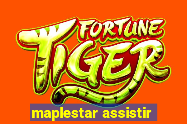 maplestar assistir